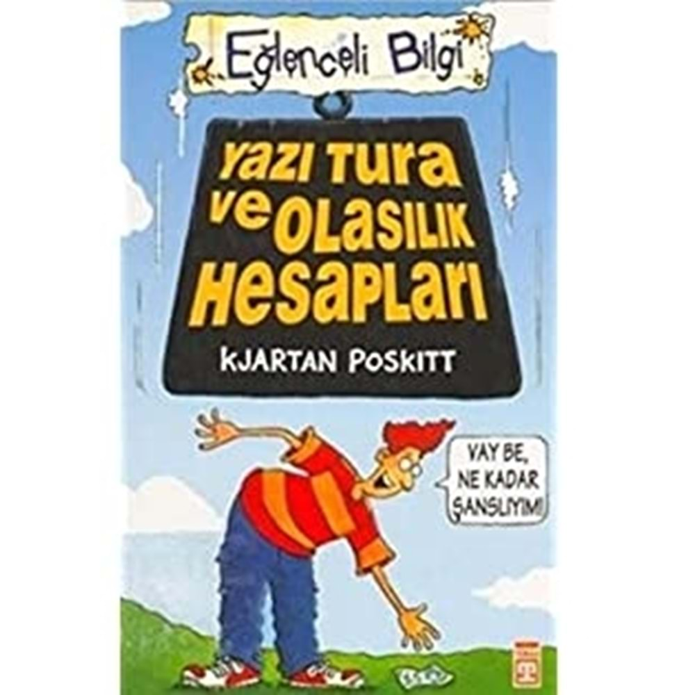 EĞLENCELİ BİLGİ YAZI TURA VE OLASILIK HESAPLARI-KIARTAN POSKITT-EĞLENCELİ BİLGİ