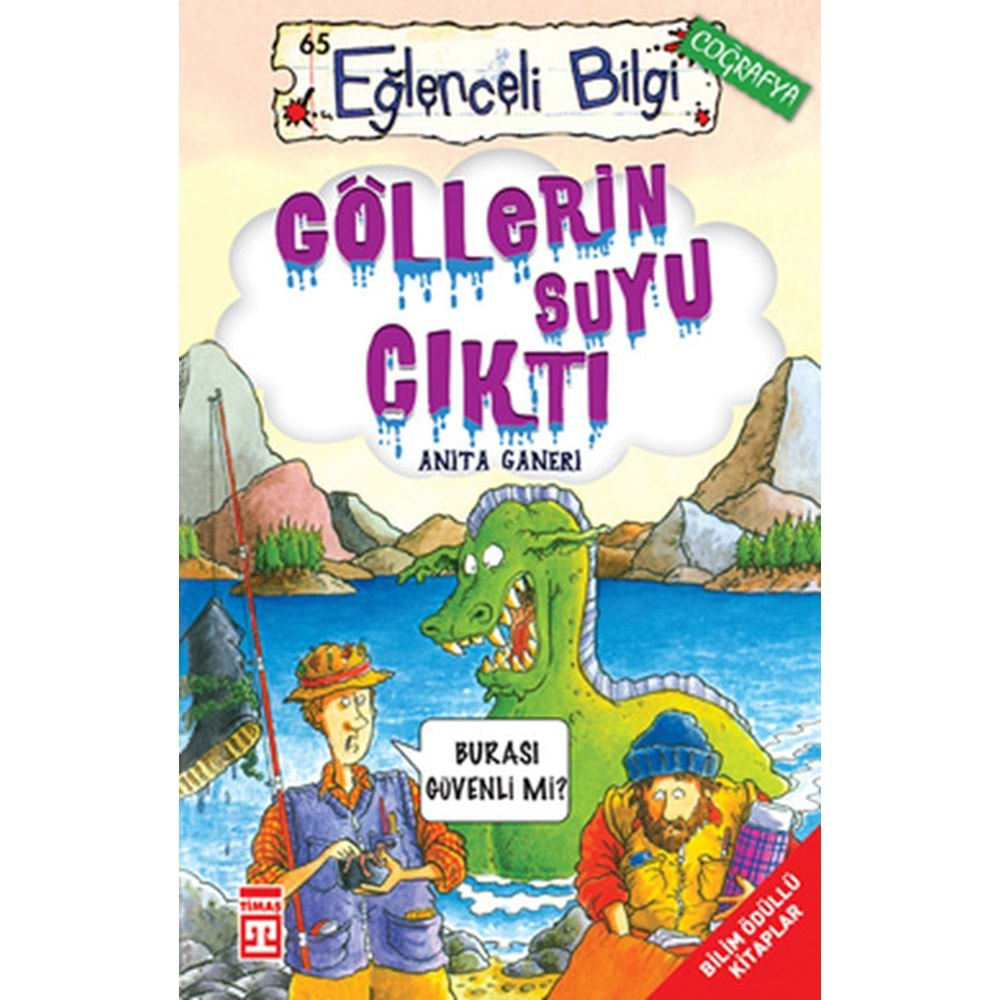 EĞLENCELİ BİLGİ GÖLLERİN SUYU ÇIKTI-ANİTA GANERİ-EĞLENCELİ BİLGİ