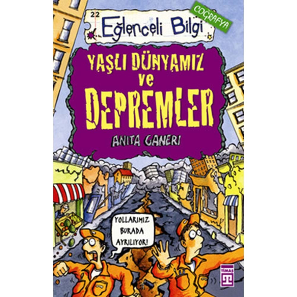 EĞLENCELİ BİLGİ YAŞLI DÜNYAMIZ VE DEPREMLER-ANİTA GANERİ-EĞLENCELİ BİLGİ