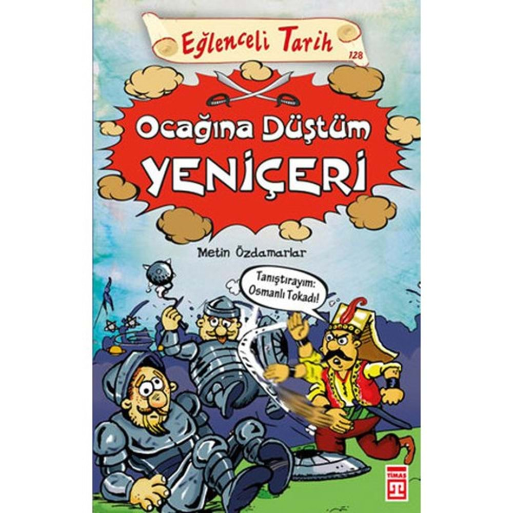 EĞLENCELİ TARİH OCAĞINA DÜŞTÜM YENİÇERİ-METİN ÖZDAMARLAR-EĞLENCELİ BİLGİ