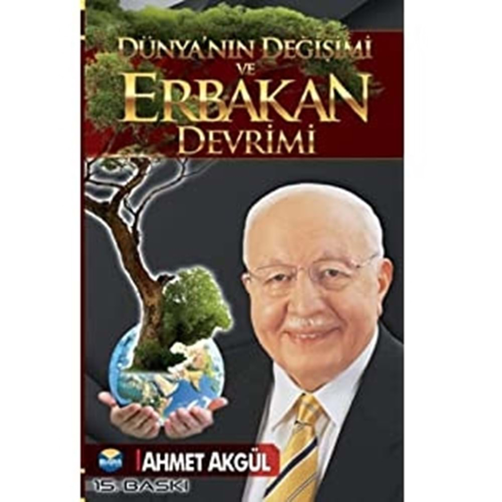 DÜNYANIN DEĞİŞİMİ VE ERBAKAN DEVRİMİ-AHMET AKGÜL-BUĞRA