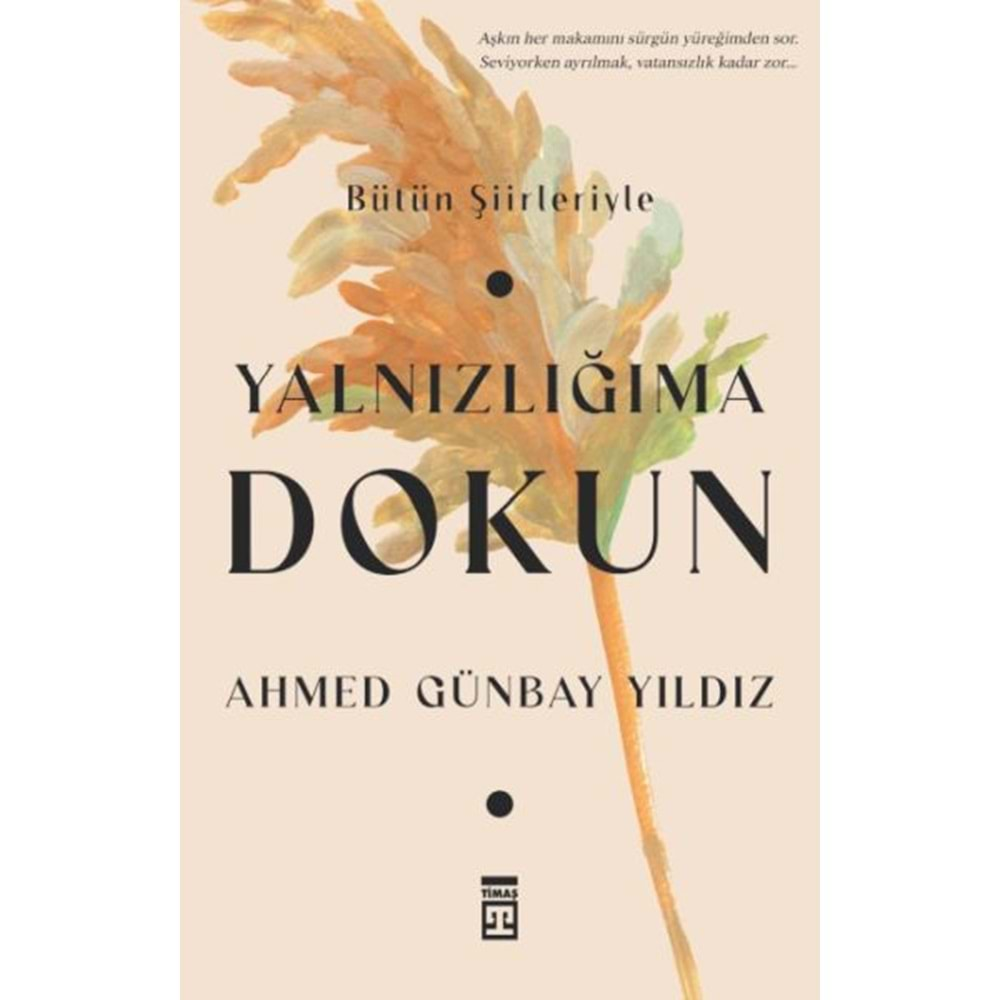 YALNIZLIĞIMA DOKUN-AHMET GÜNBAY YILDIZ-TİMAŞ YAYINLARI