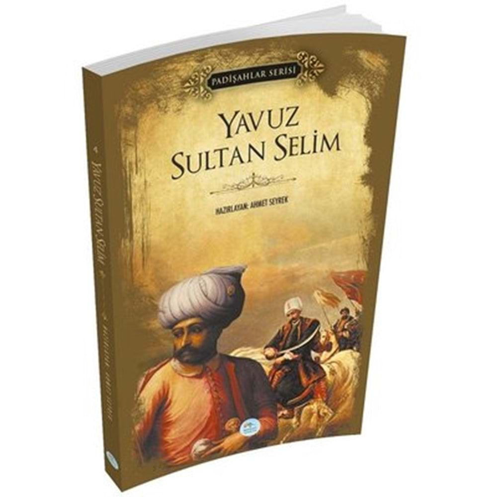 PADİŞAHLAR SERİSİ YAVUZ SULTAN SELİM-AHMET SEYREK-MAVİ ÇATI