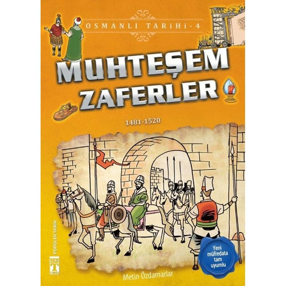 OSMANLI TARİHİ-4 MUHTEŞEM ZAFERLER 1481-1520-METİN ÖZDAMARLAR-GENÇ TİMAŞ