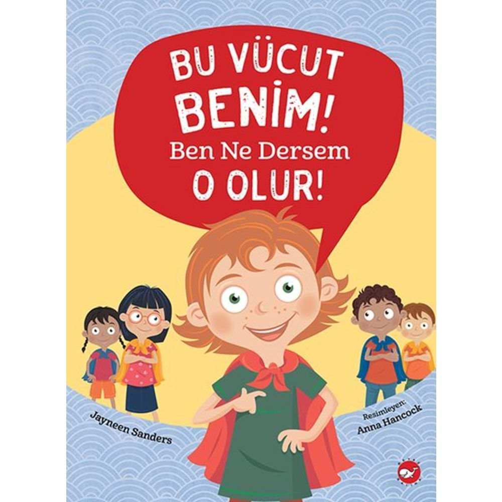 BU VÜCUT BENİM! BEN NE DERSEM O OLUR-JAYNEEN SANDERS-BEYAZ BALİNA YAYINLARI