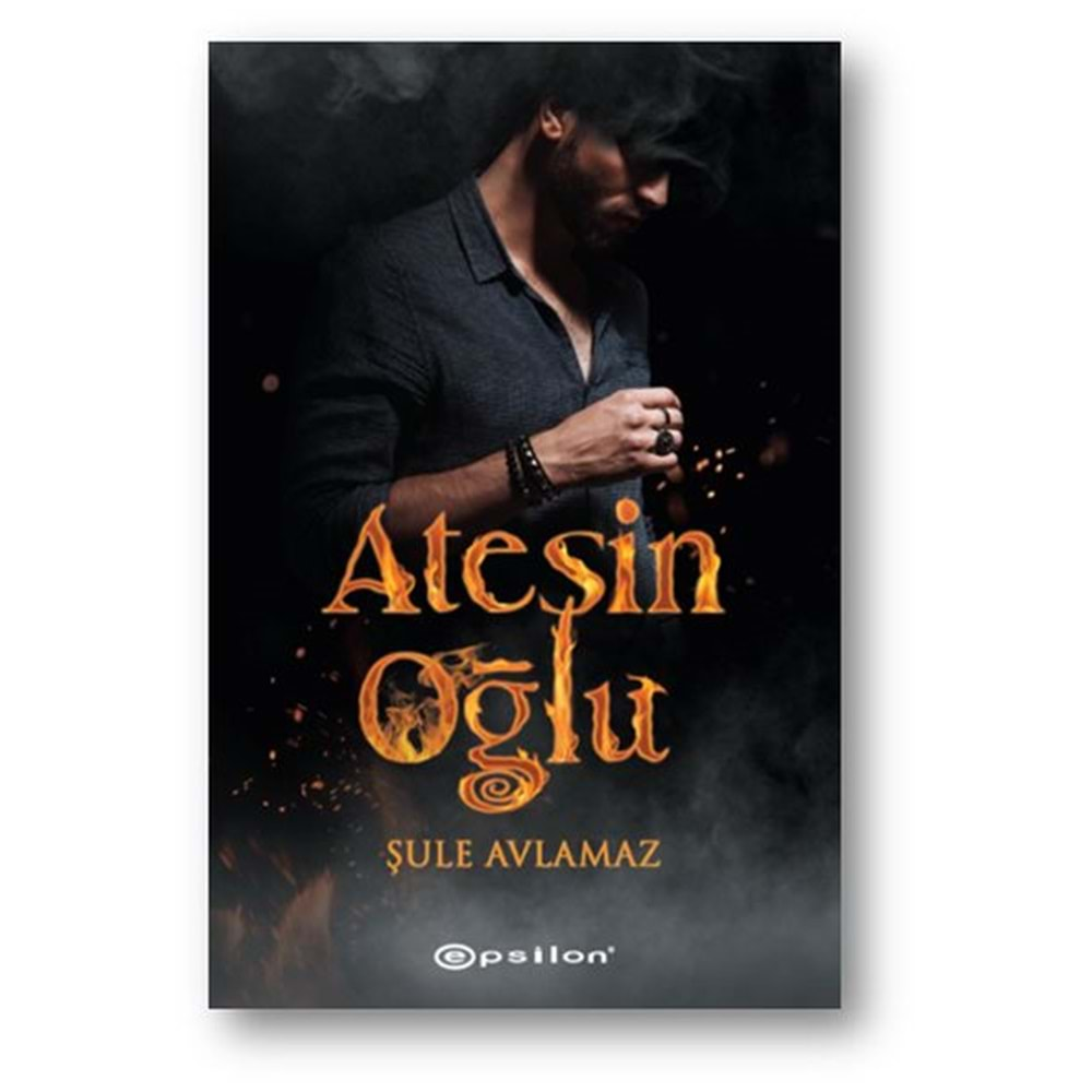 ATEŞİN OĞLU-ŞULE AVLAMAZ-EPSİLON YAYINEVİ