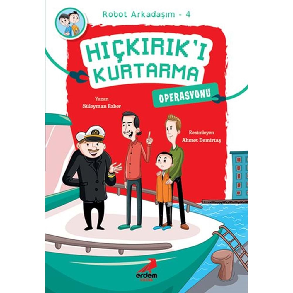 ROBOT ARKADAŞIM-4-HIÇKIRIK I KURTARMA OPERASYONU-SÜLEYMAN EZBER-ERDEM YAYINLARI