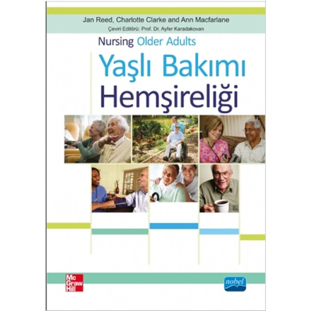 YAŞLI BAKIMI HEMŞİRELİĞİ/NURSİNG OLDER ADULTS-JAN REED-NOBEL AKADEMİK YAYINCILIK