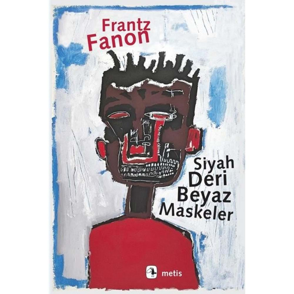 SİYAH DERİ BEYAZ MASKELER-FRANTZ FANON-METİS YAYINLARI