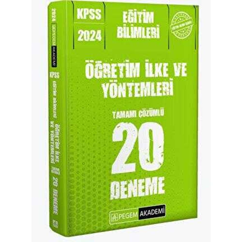 PEGEM KPSS 2024 EĞİTİM BİLİMLERİ ÖĞRETİM İLKE VE YÖNTEMLERİ TAMAMI ÇÖZÜMLÜ 20 DENEME