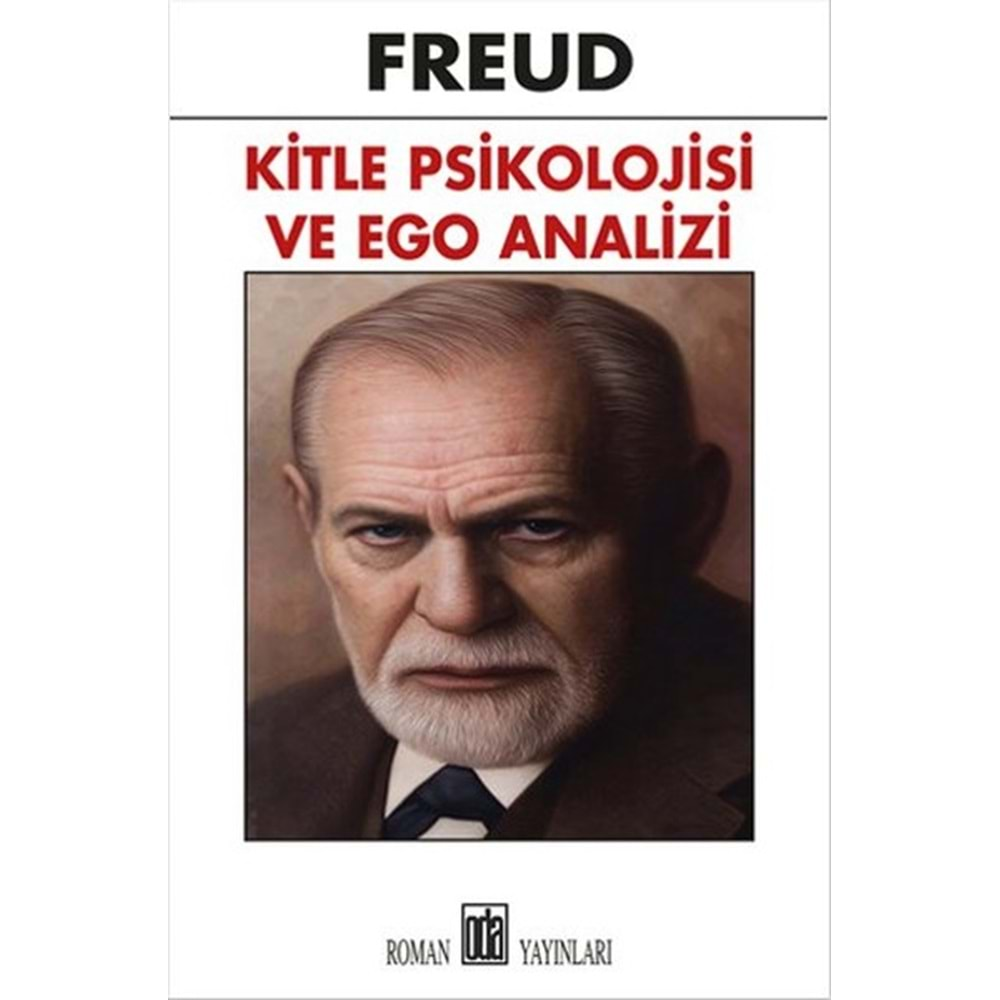 KİTLE PSİKOLOJİSİ VE EGO ANALİZİ-SİGMUND FREUD-ODA YAYINLARI