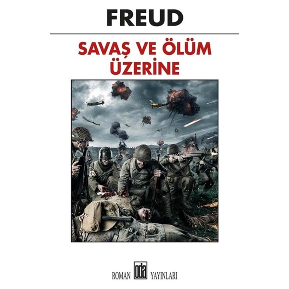 SAVAŞ VE ÖLÜM ÜZERİNE DÜŞÜNCELER-SİGMUND FREUD-ODA YAYINLARI