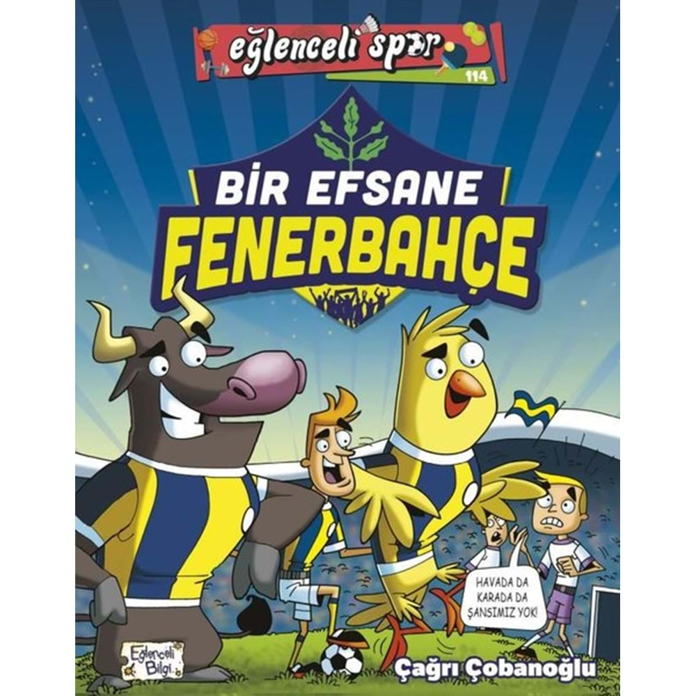 BİR EFSANE FENERBAHÇE-ÇAĞRI ÇOBANOĞLU-EĞLENCELİ BİLGİ YAYINLARI