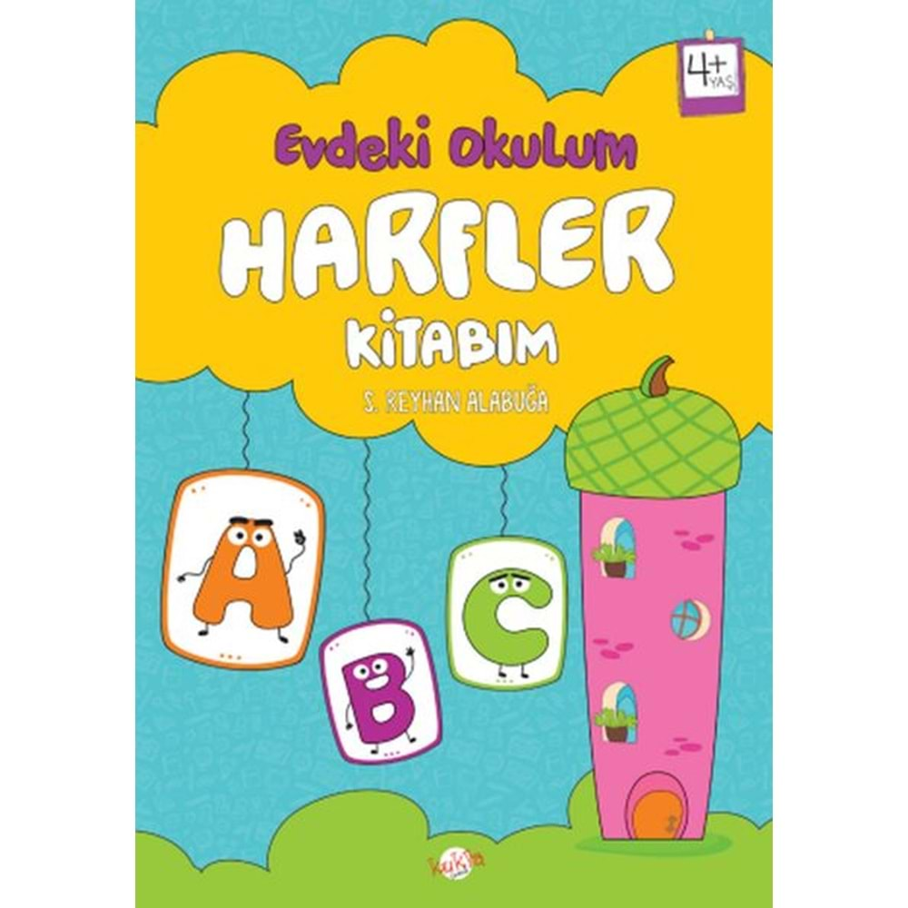 EVDEKİ OKULUM HARFLER KİTABIM 4+YAŞ-S. REYHAN ALABUĞA-KUKLA YAYINLARI