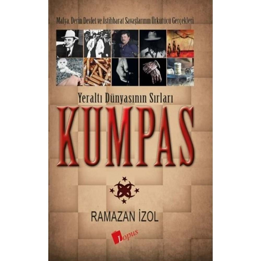 KUMPAS-YERALTI DÜNYASININ SIRLARI-RAMAZAN İZOL-LOPUS YAYINLARI