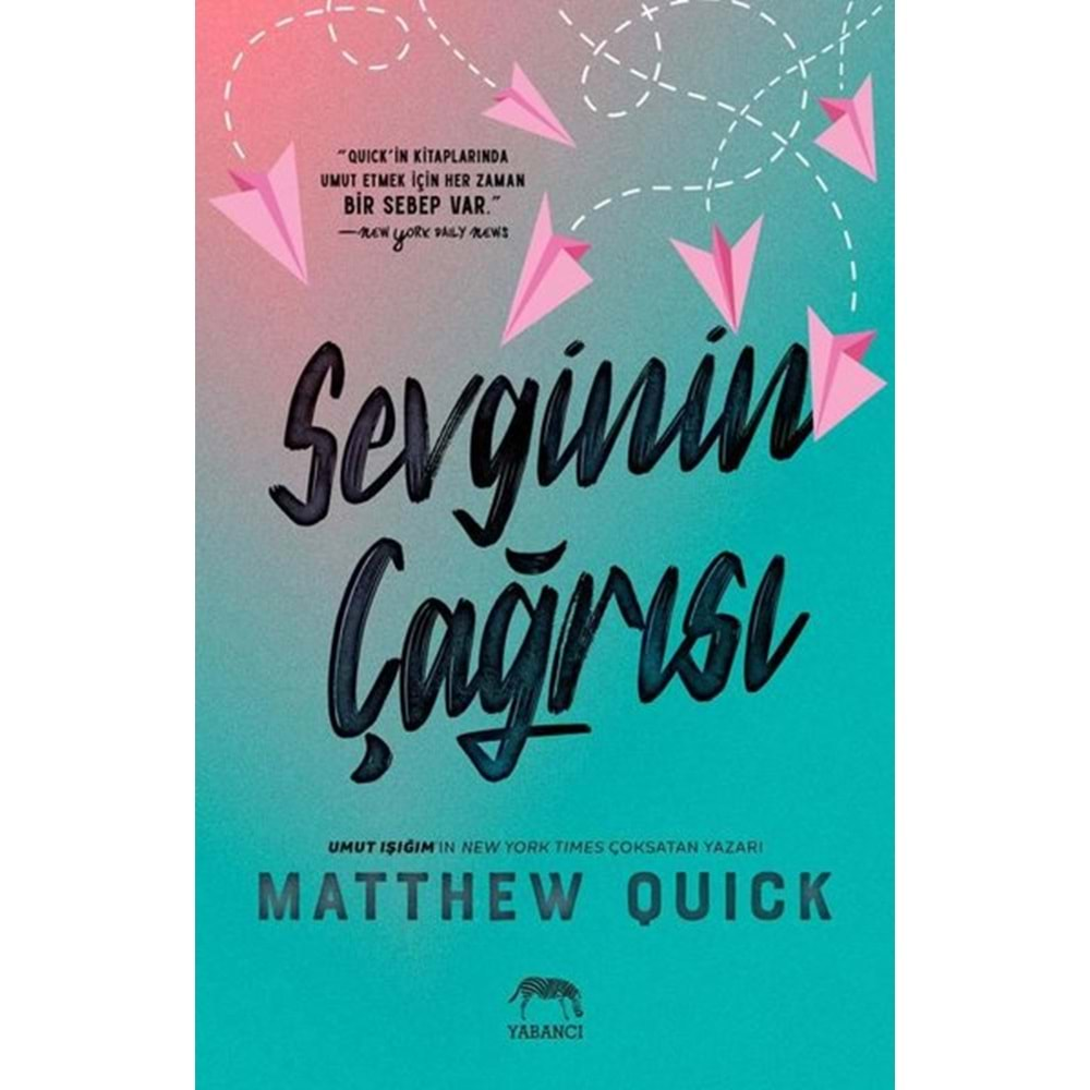 SEVGİNİN ÇAĞRISI-MATTHEW QUICK-YABANCI YAYINLARI