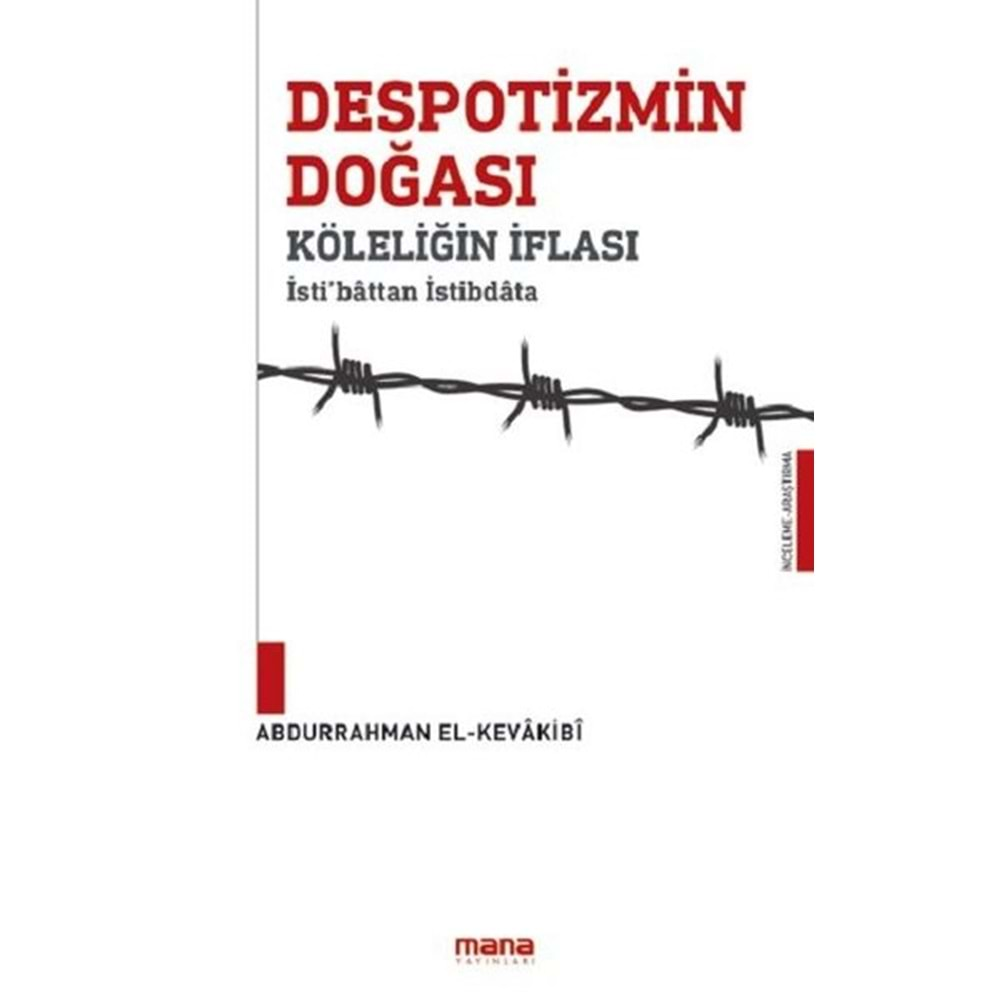 DESPOTİZMİN DOĞASI-ABDURRAHMAN EL-KEVAKİBİ-MANA YAYINLARI