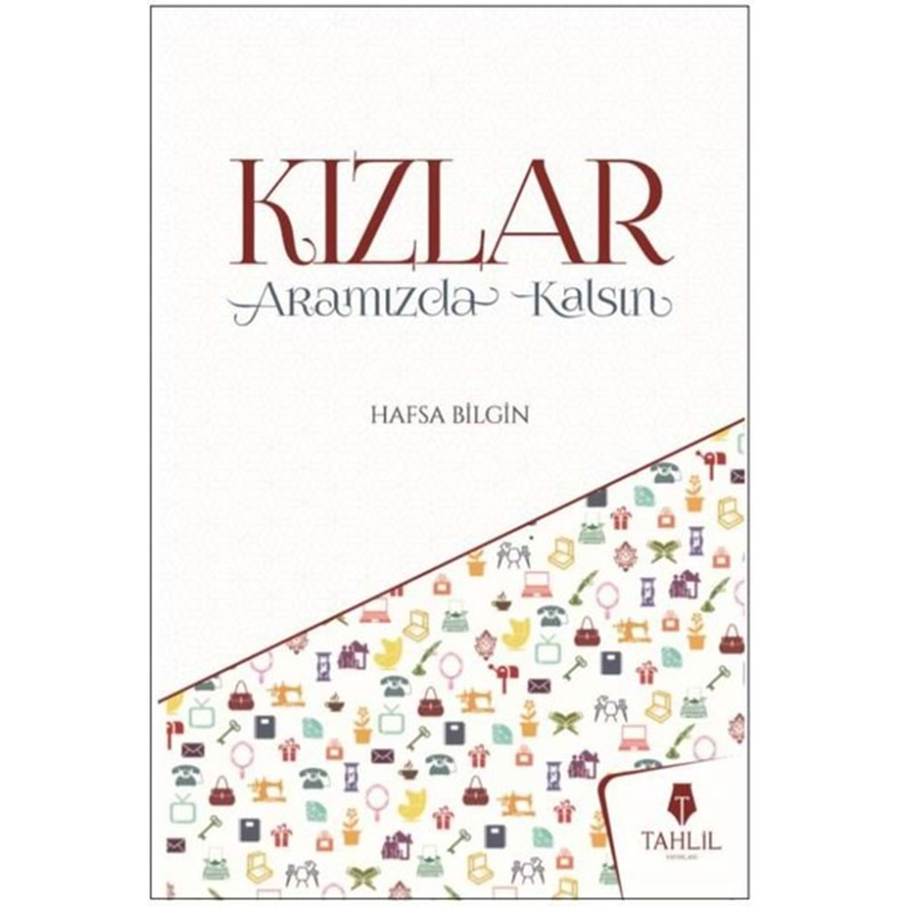 KIZLAR ARAMIZDA KALSIN-HAFSA BİLGİN-TAHLİL YAYINLARI