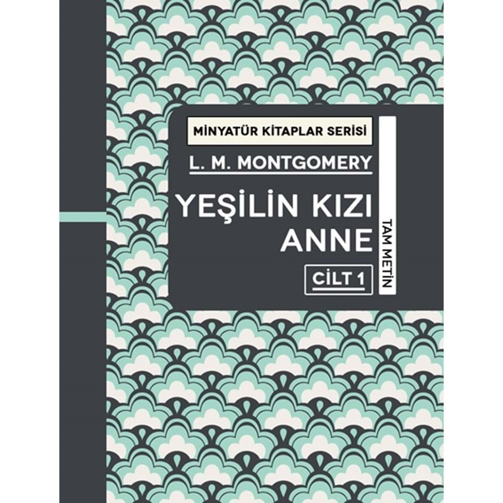 YEŞİLİN KIZI ANNE CİLT 1-MİNYATÜR KİTAP-L.M.MONTGOMERY-MARTI