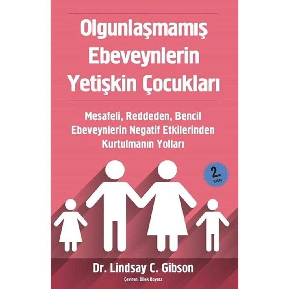 OLGUNLAŞMAMIŞ EBEVEYNLERİN YETİŞKİN ÇOCUKLARI-LİNDSAY GİBSON-SOLA UNİTAS