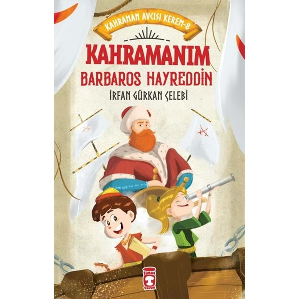 KAHRAMAN BARBAROS HAYREDDİN-KAHRAMAN AVCISI KEREM 8-İRFAN GÜRKAN ÇELEBİ-TİMAŞ ÇOCUK