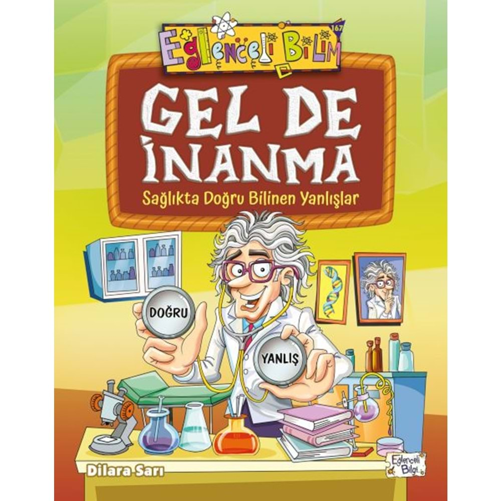 GEL DE İNANMA SAĞLIKTA DOĞRU BİLİNEN YANLIŞLAR-DİLARA SARI-EĞLENCELİ BİLGİ