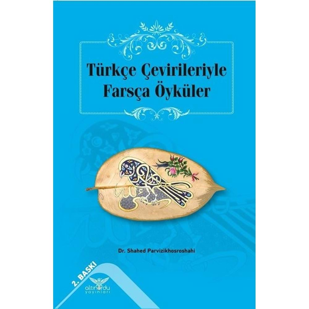 TÜRKÇE ÇEVİRİLERİYLE FARSÇA ÖYKÜLER-SHAHED PARVİZİKHOSROSHAHİ-ALTINORDU YAYINLARI