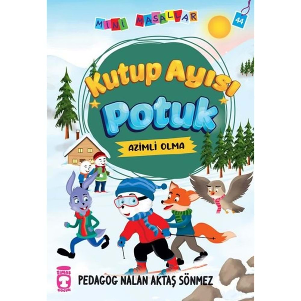 KUTUP AYISI POTUK-MİNİ MASALLAR 5-NALAN AKTAŞ SÖNMEZ-TİMAŞ ÇOCUK