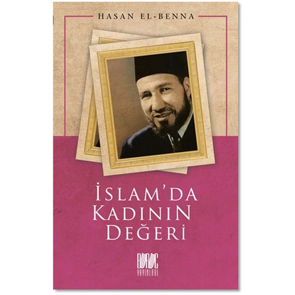 İSLAMDA KADININ DEĞERİ-HASAN EL-BENNA-BURUÇ YAYINLARI