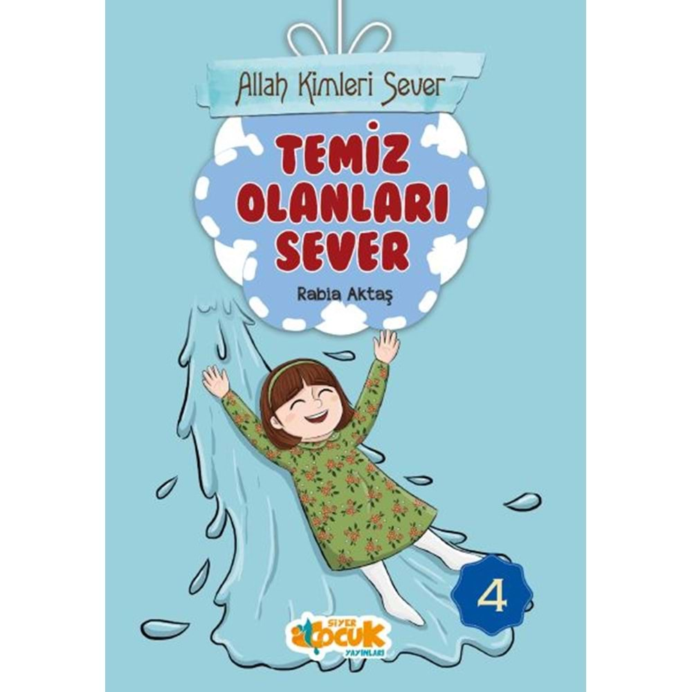 ALLAH KİMLERİ SEVER 4 TEMİZ OLANLARI SEVER-RABİA AKTAŞ-SİYER ÇOCUK