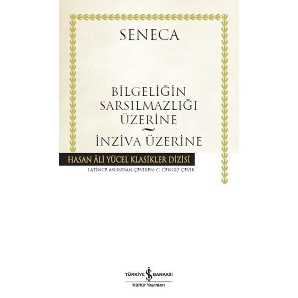 BİLGENİN SARSILMAZLIĞI ÜZERİNE-İNZİVA ÜZERİNE-SENECA-İŞ KÜLTÜR YAYINLARI