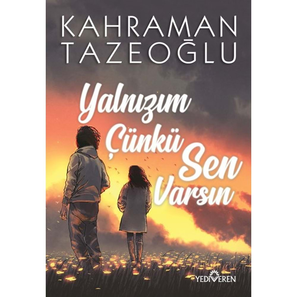 YALNIZIM ÇÜNKÜ SEN VARSIN-KAHRAMAN TAZEOĞLU-YEDİVEREN YAYINLARI