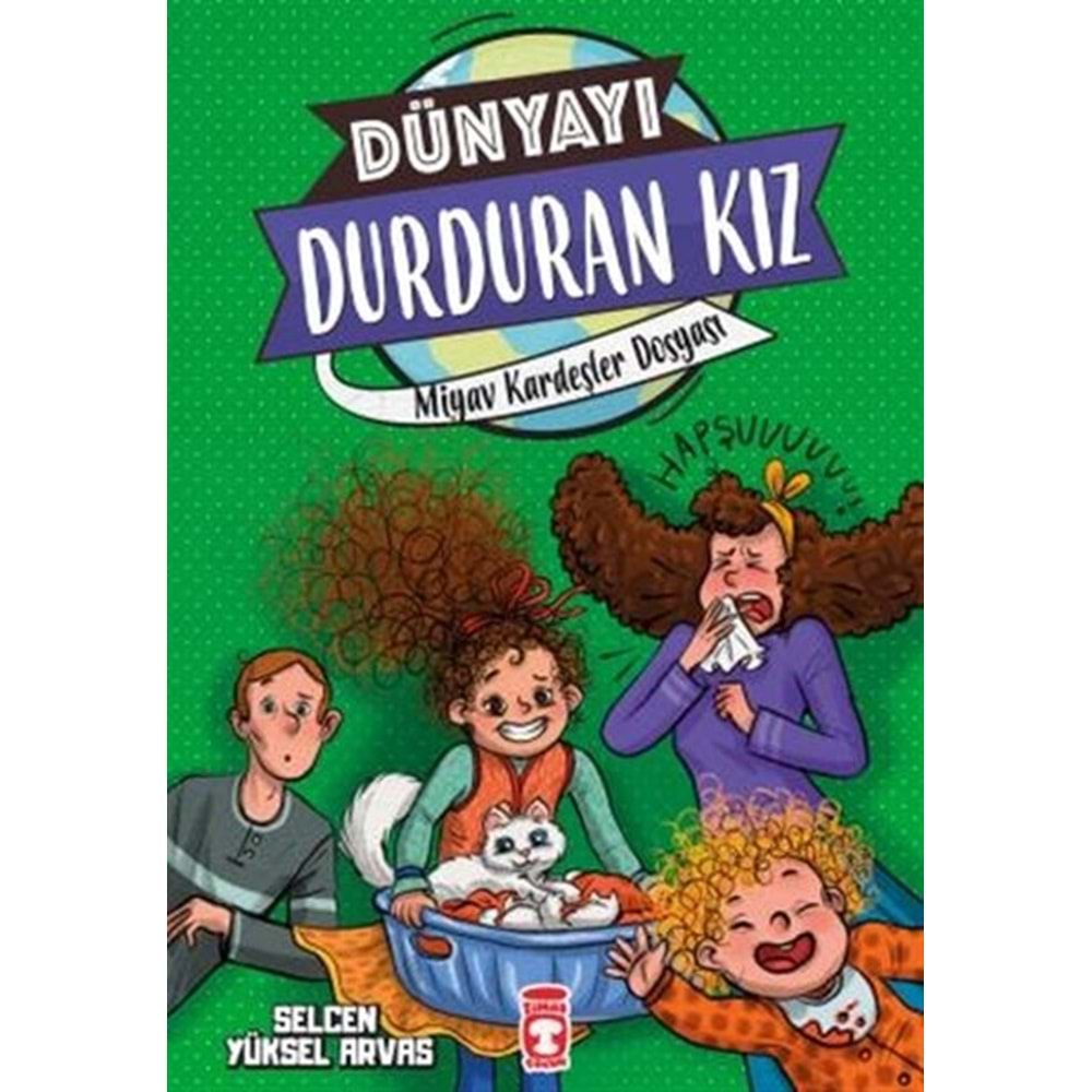 MİYAV KARDEŞLER DOSYASI-DÜNYAYI DURDURAN KIZ 2-SELCEN YÜKSEL ARVAS-TİMAŞ ÇOCUK