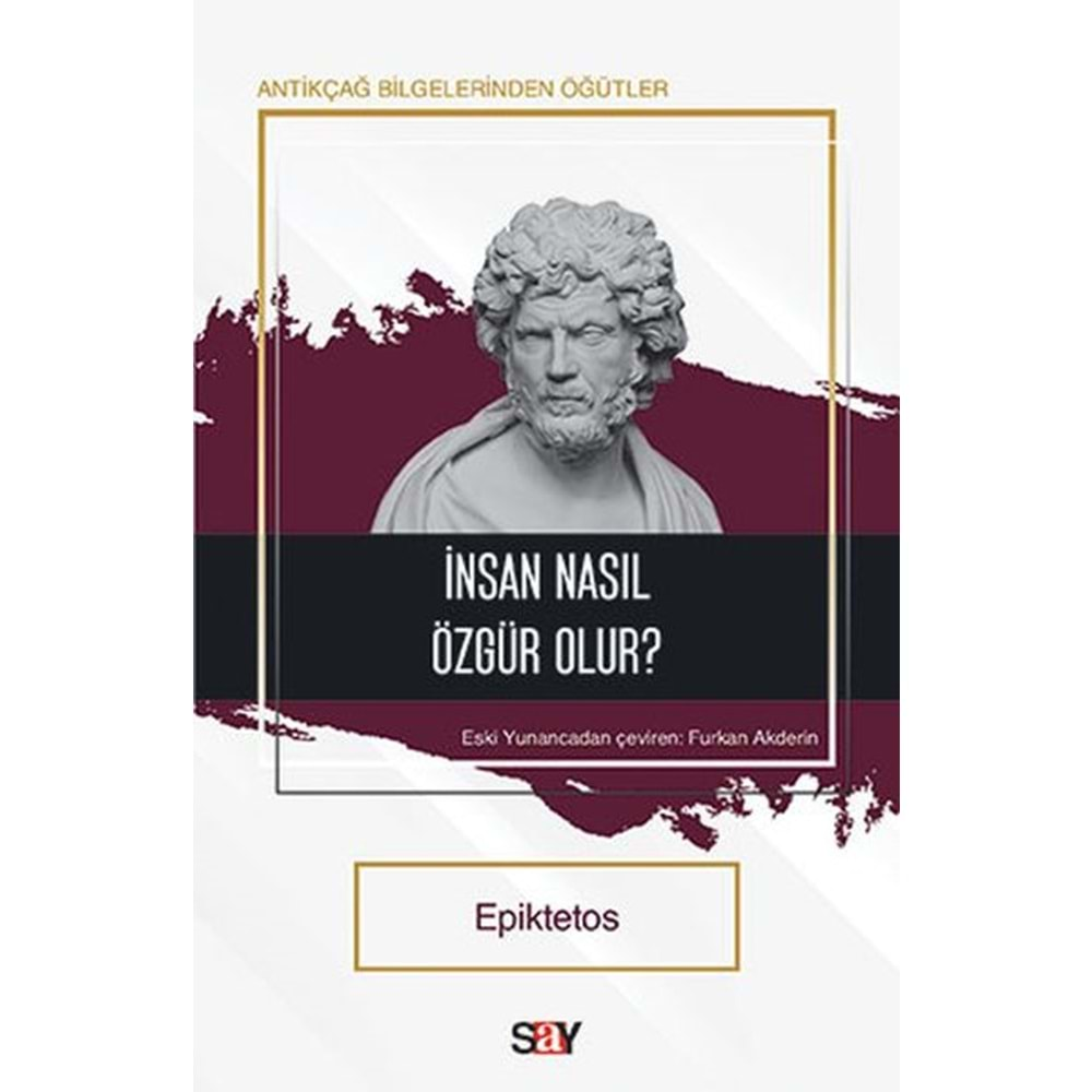 İNSAN NASIL ÖZGÜR OLUR?-EPİKTETOS-SAY YAYINLARI