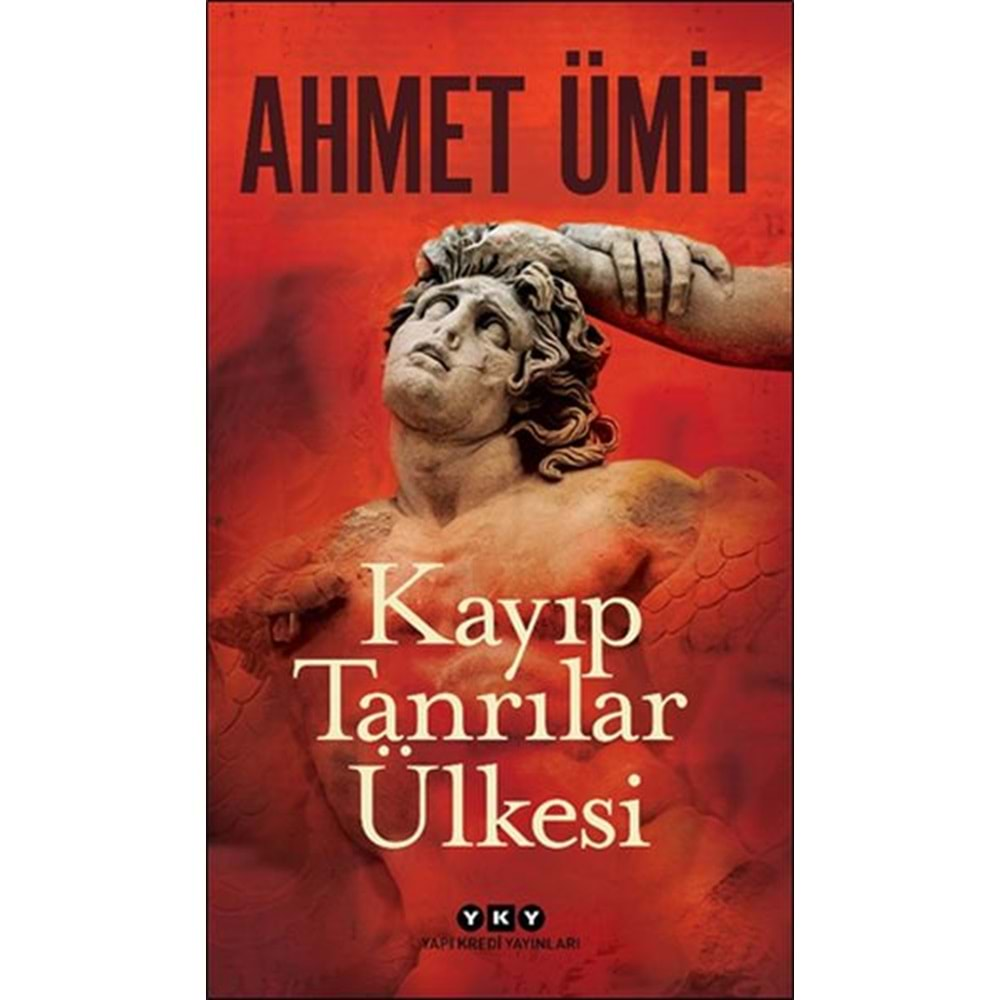 KAYIP TANRILAR ÜLKESİ-AHMET ÜMİT-YAPI KREDİ YAYINLARI