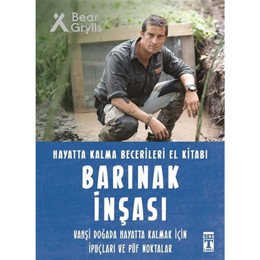 BARINAK İNŞASI-HAYATTA KALMA BECERİLERİ EL KİTABI-BEAR GRYLLS-GENÇ TİMAŞ