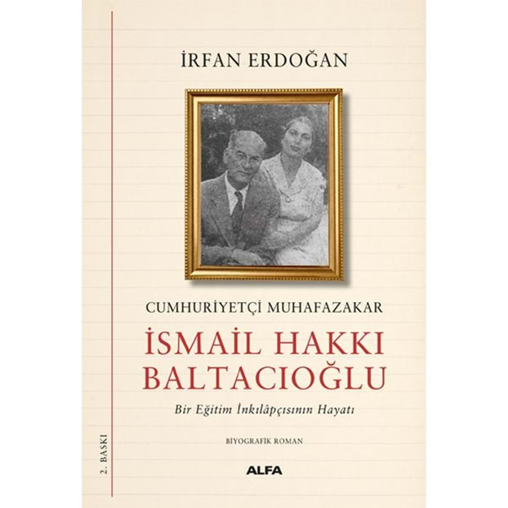 CUMHURİYETÇİ MUHAFAZAKAR İSMAİL HAKKI BALTACIOĞLU-İRFAN ERDOĞAN-ALFA YAYINLARI