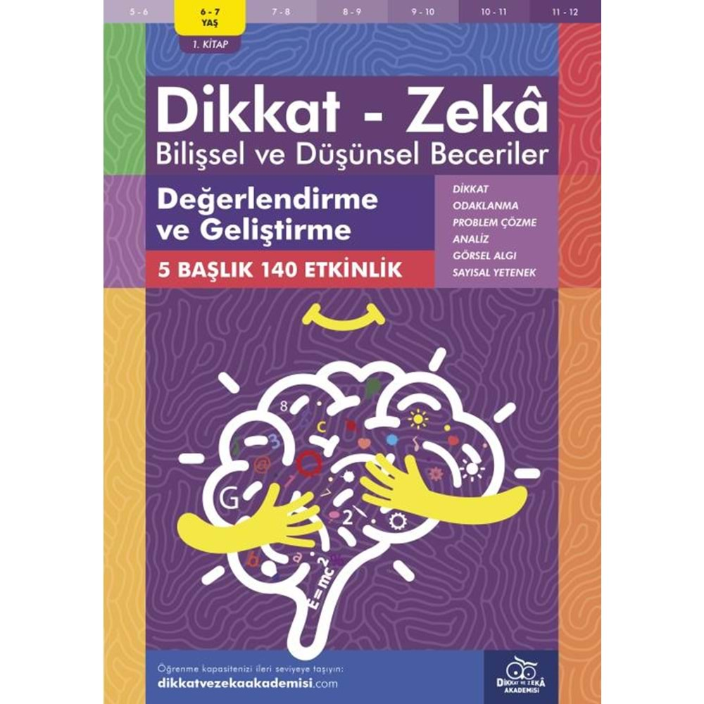 DİKKAT-ZEKA BİLİŞSEL VE DÜŞÜNSEL BECERİLER 1.KİTAP 6-7 YAŞ DEĞERLENDİRME VE GELİŞTİRME