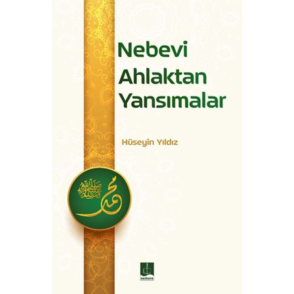 NEBEVİ AHLAKTAN YANSIMALAR-HÜSEYİN YILDIZ-SEMERE YAYINLARI