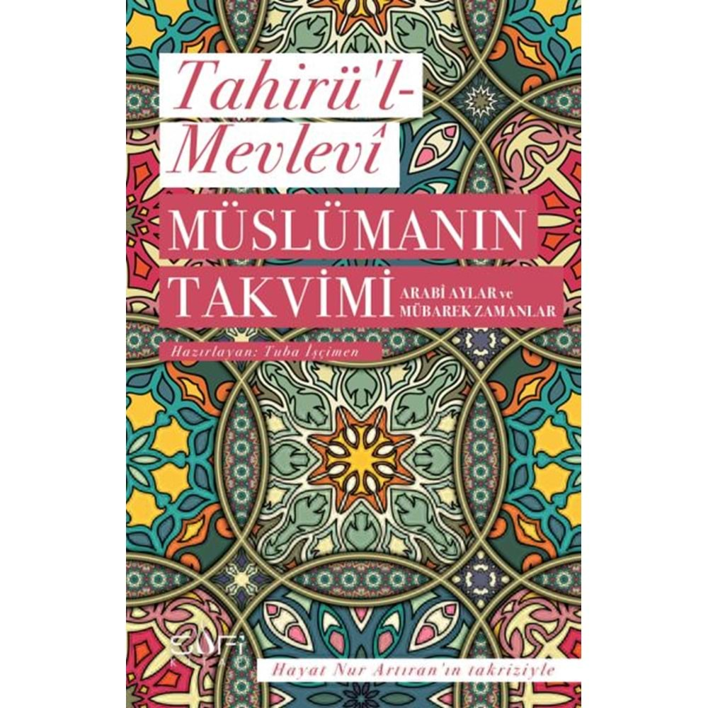 MÜSLÜMANIN TAKVİMİ-ARABİ AYLAR VE MÜBAREK ZAMANLAR-TAHİRÜL MEVLEVİ-SUFİ KİTAP