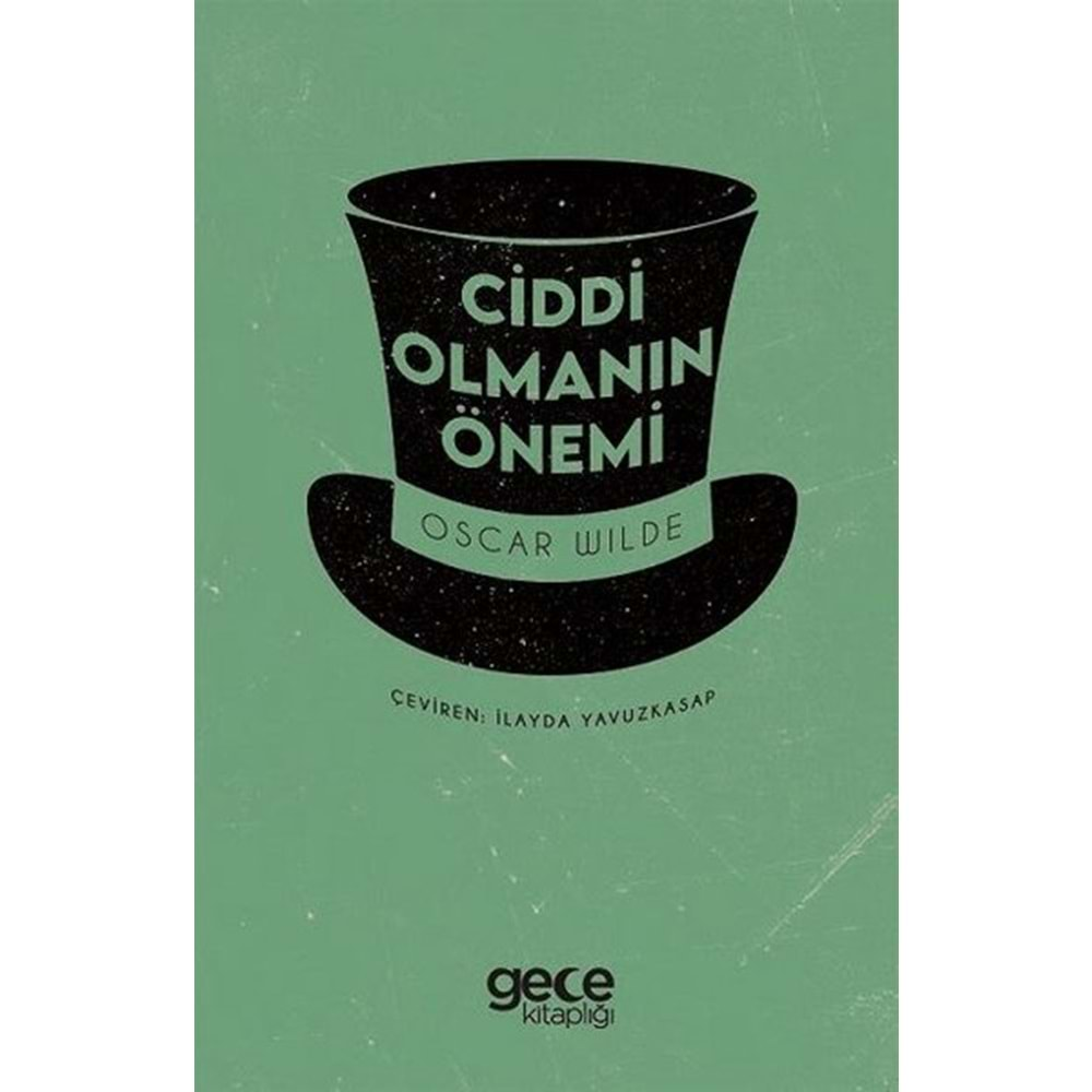 CİDDİ OLMANIN ÖNEMİ-OSCAR WILDE-GECE KİTAPLIĞI