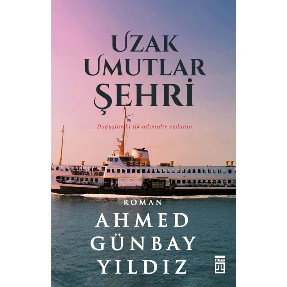 UZAK UMUTLAR ŞEHRİ-AHMED GÜNBAY YILDIZ-TİMAŞ YAYINLARI