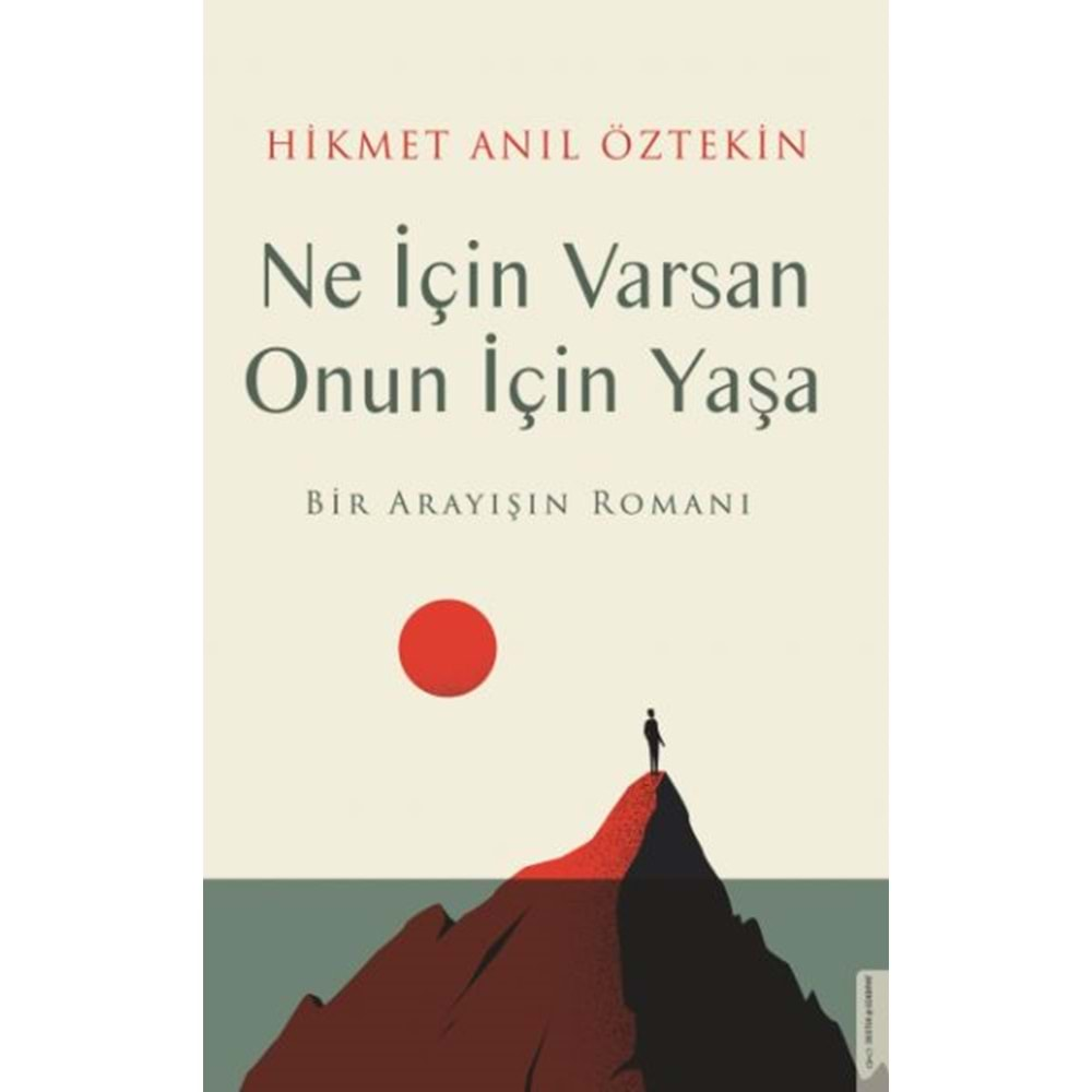 NE İÇİN VARSAN ONUN İÇİN YAŞA-HİKMET ANIL ÖZTEKİN-DESTEK YAYINLARI