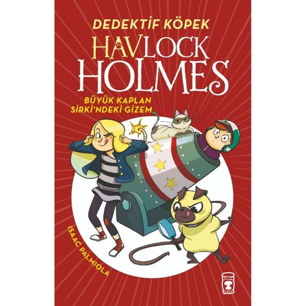 DEDEKTİF KÖPEK HAVLOCK HOLMES-BÜYÜK KAPLAN SİRKİNDEKİ GİZEM-ISAAC PALMIOLA-TİMAŞ ÇOCUK