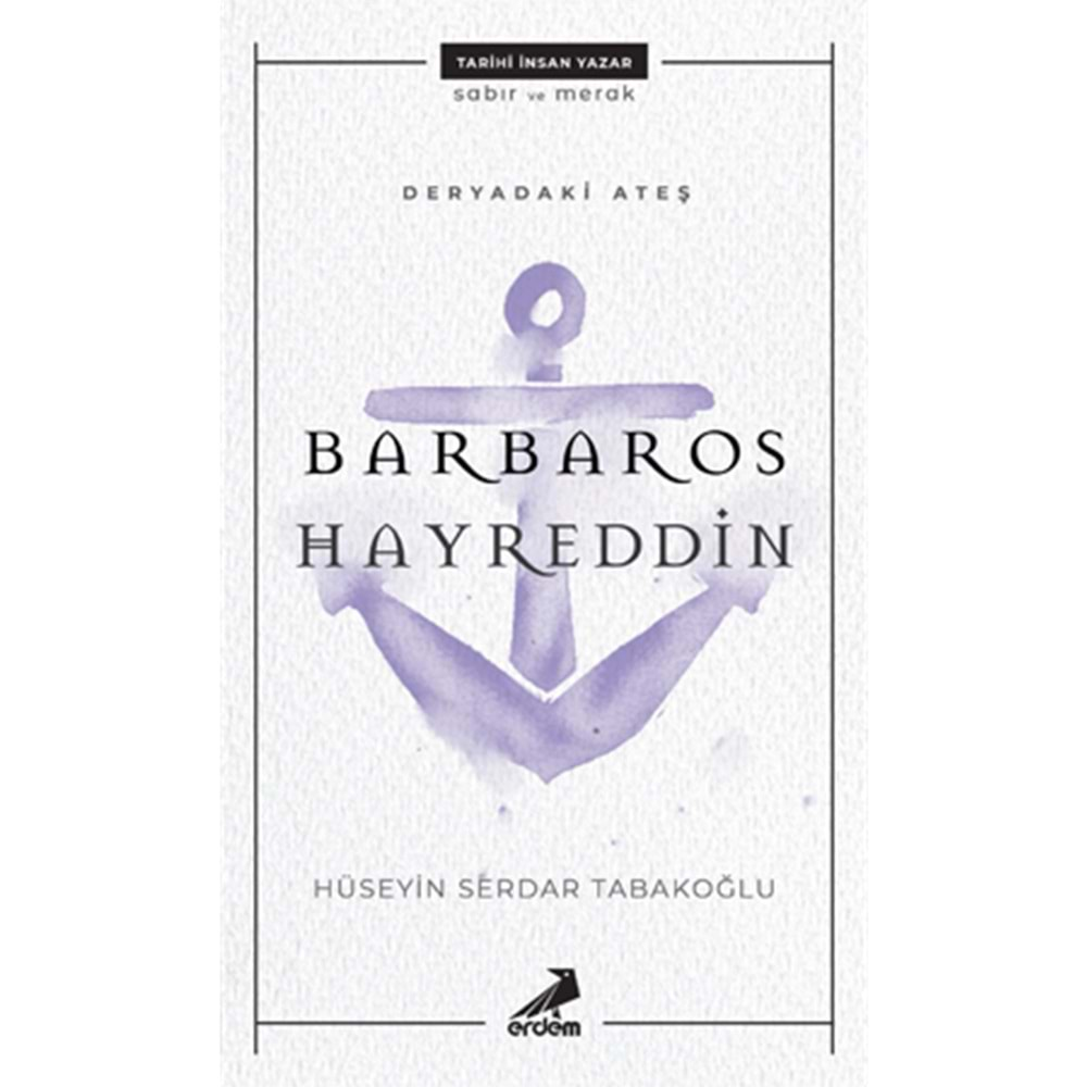 DERYADAKİ ATEŞ-BARBAROS HAYREDDİN-HÜSEYİN SERDAR TABAKOĞLU-ERDEM YAYINLARI