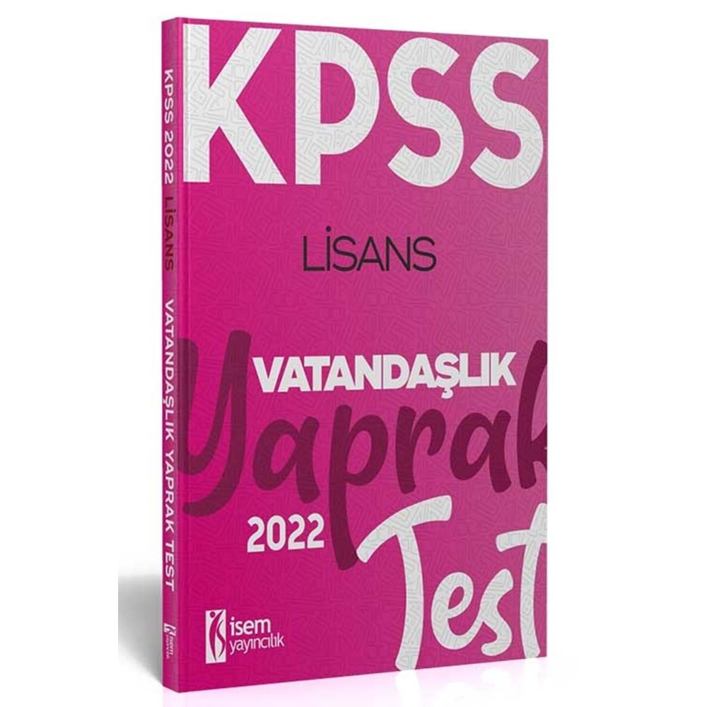 İSEM KPSS 2022 LİSANS GENEL KÜLTÜR VATANDAŞLIK YAPRAK TEST