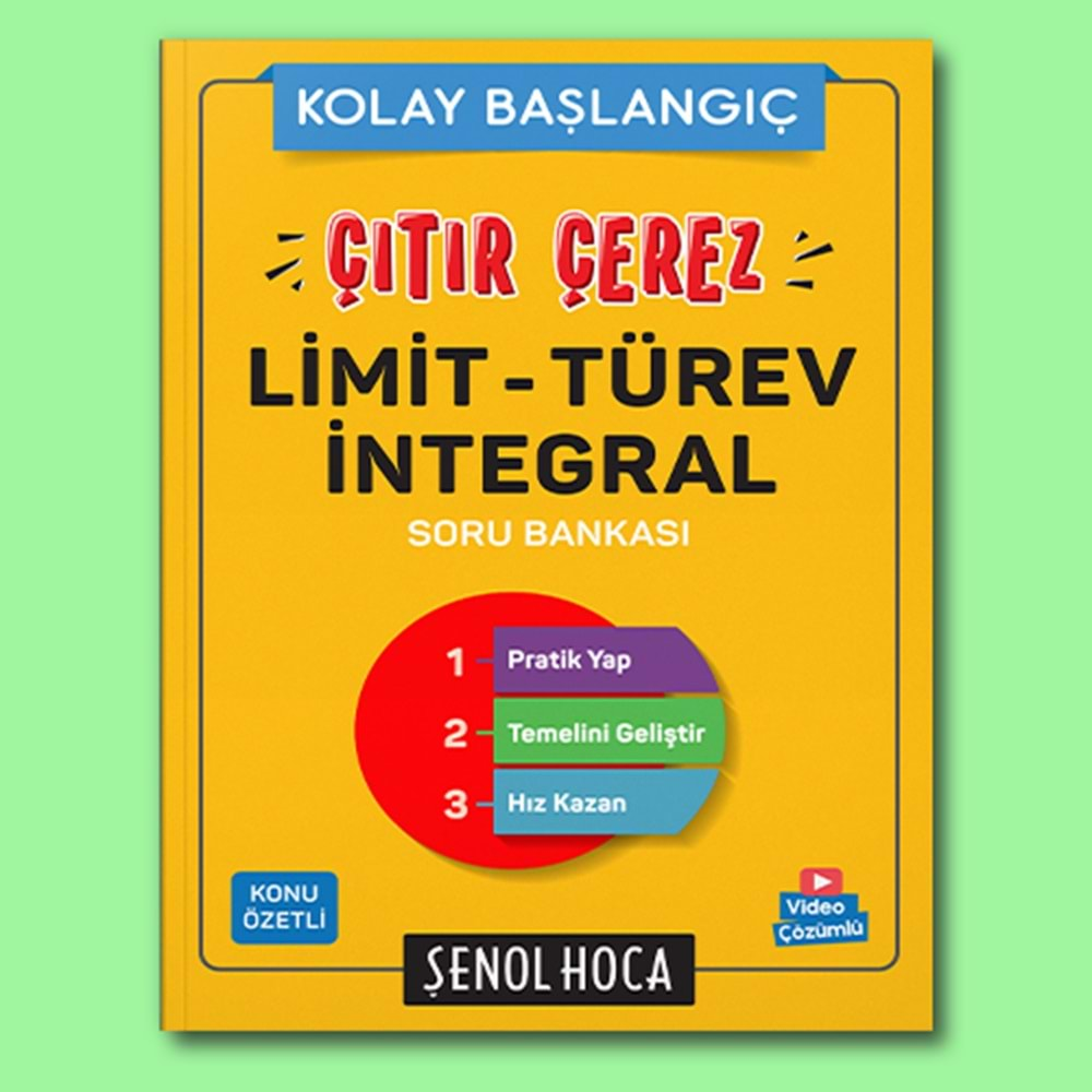 ŞENOL HOCA ÇITIR ÇEREZ LİMİT-TÜREV İNTEGRAL