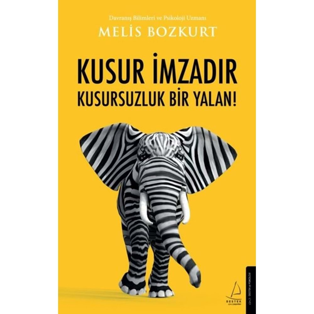 KUSUR İMZADIR KUSURSUZLUK BİR YALAN!-MELİS BOZKURT-DESTEK YAYINLARI