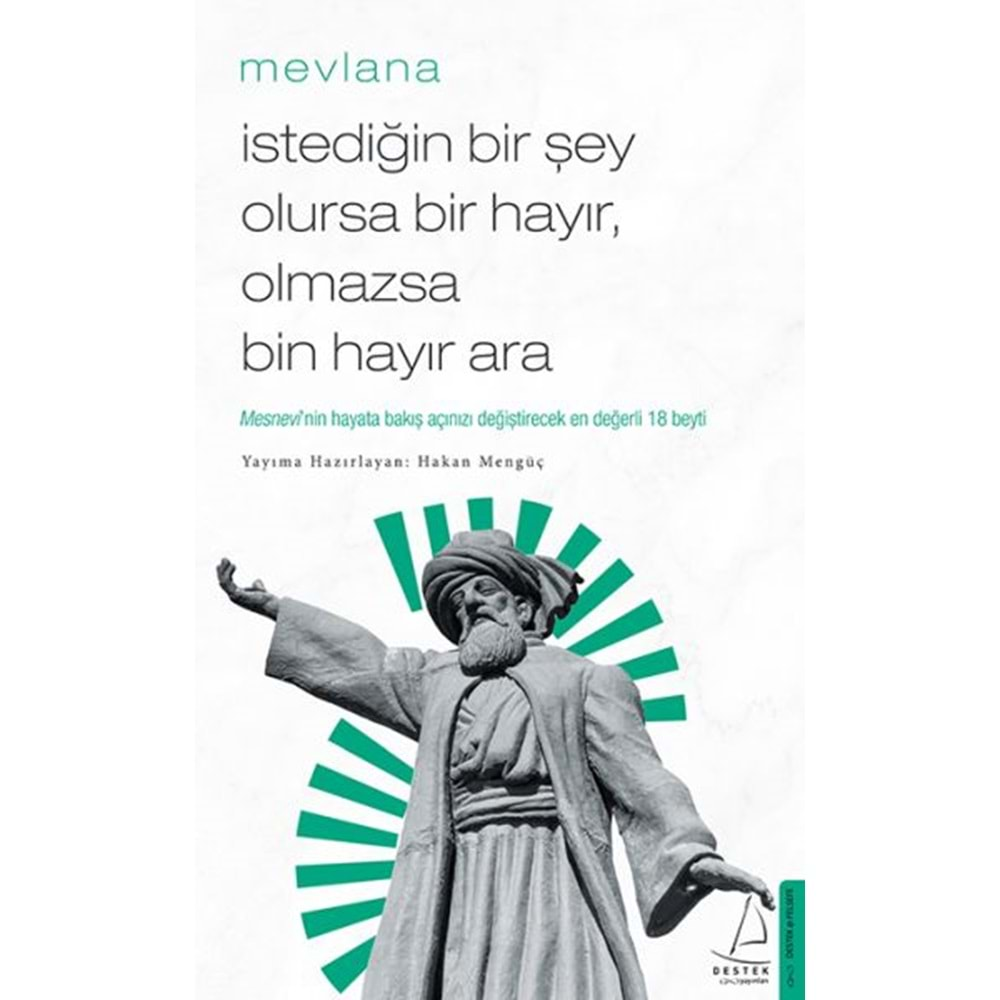 İSTEDİĞİN BİR ŞEY OLURSA BİR HAYIR OLMAZSA BİN HAYIR ARA-MEVLANA-DESTEK YAYINLARI