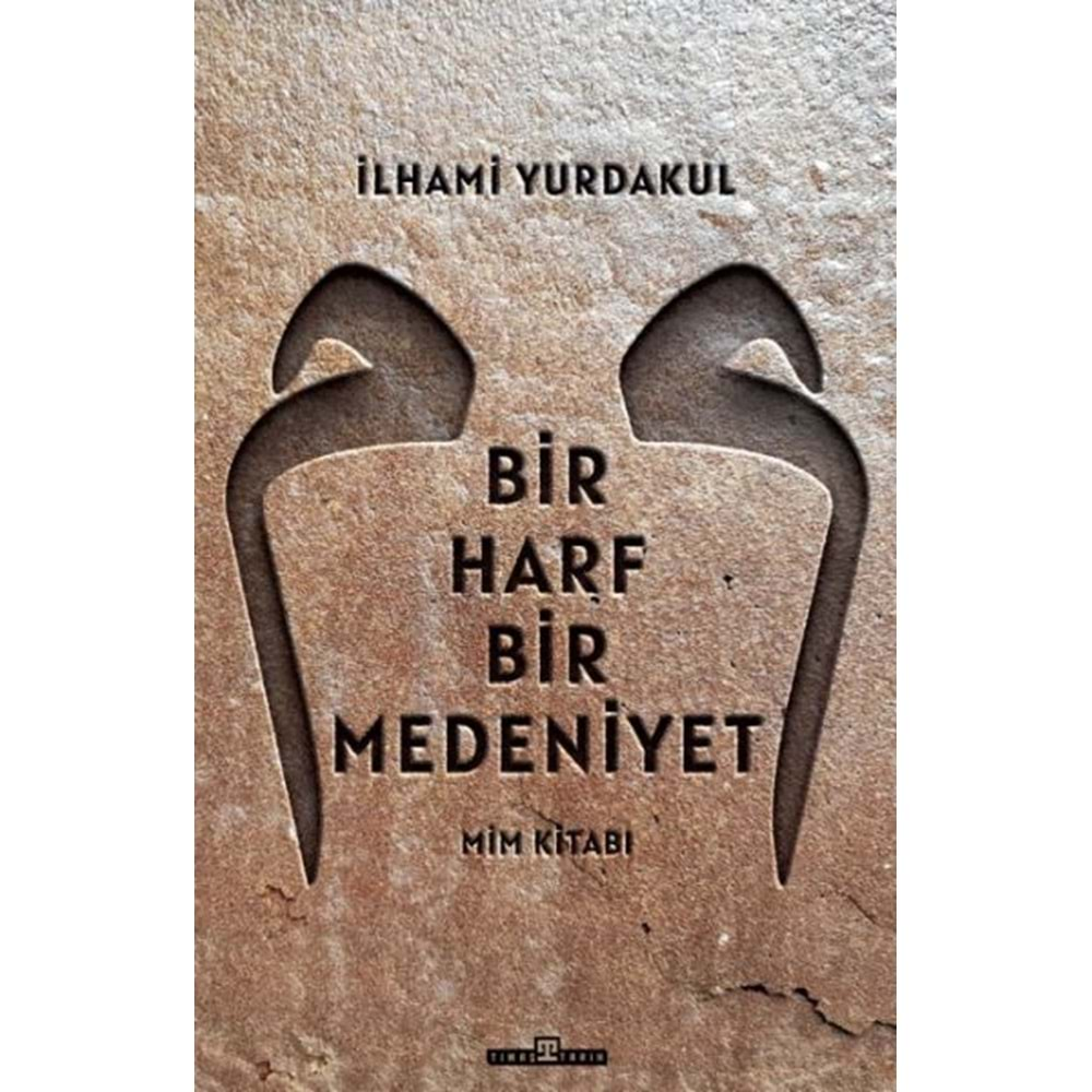 BİR HARF BİR MEDENİYET MİM KİTABI-İLHAMI YURDAKUL-TİMAŞ YAYINLARI